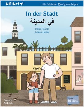 In der Stadt - ein deutsch-arabisches Bilderbuch ab 3 Jahre