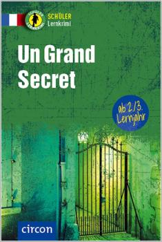 Un Grand Secret (Schülerkrimi Französisch - 2./3. Lernjahr)