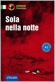 Sola nella notte - Kurzkrimis - Italienisch A2