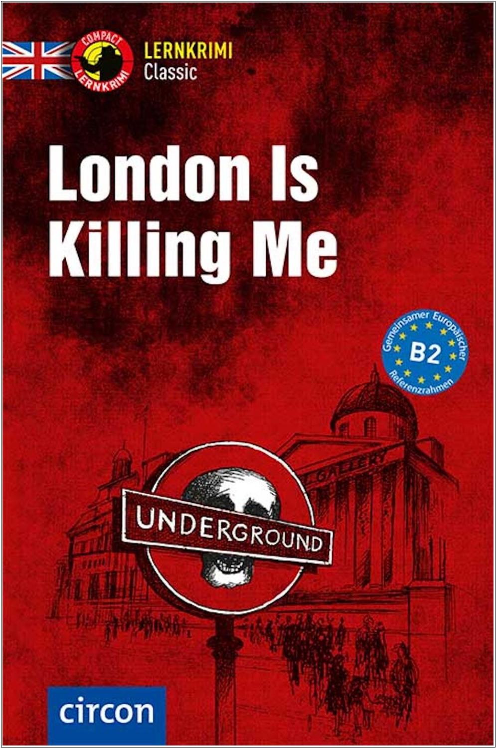 London Is Killing Me - Lernkrimi Classic - Englisch B2