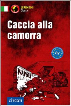 Caccia alla Camorra - Lernkrimi Classic - Italienisch B2
