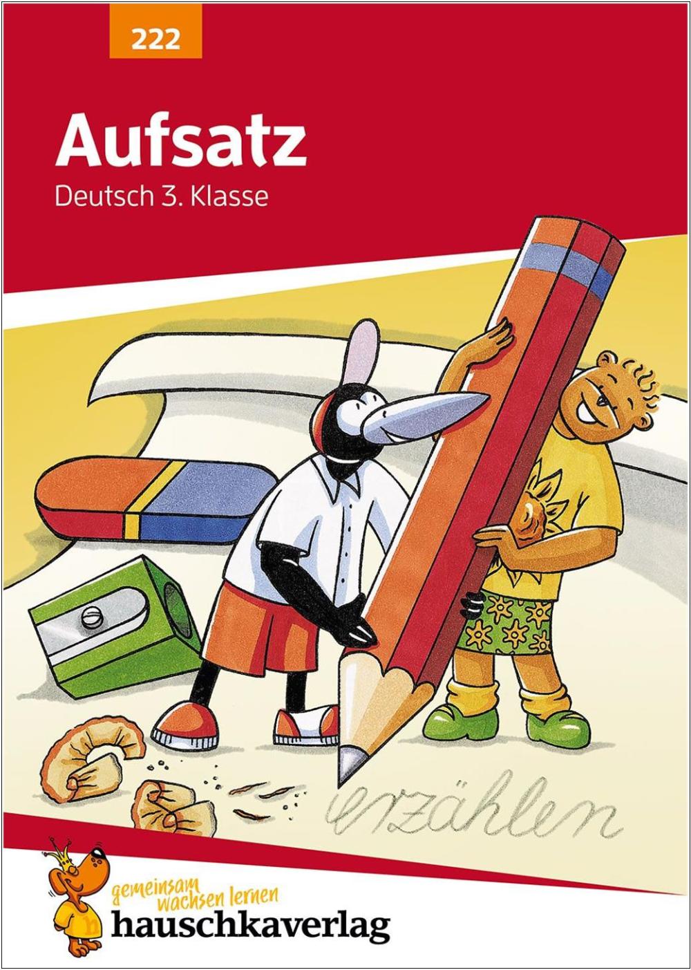Deutsch 3. Klasse Übungsheft - Aufsatz - Erklärungen mit Übungen und Lösungen