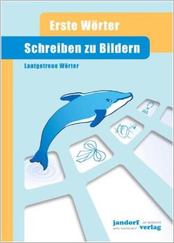 Schreiben zu Bildern - lautgetreue Wörter (Delphinheft)