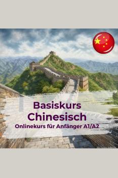 Chinesisch Basiskurs für Anfänger (A1-A2) - Onlinekurs