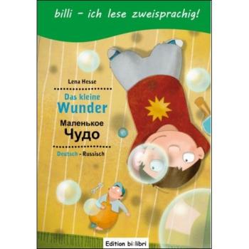 Das kleine Wunder - ein deutsch-russisches Kinderbuch ab 6 Jahre
