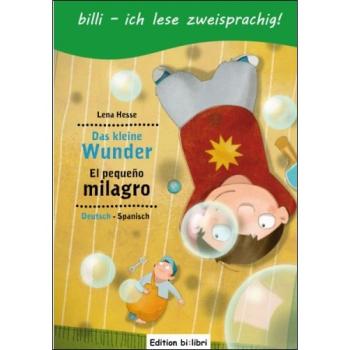 Das kleine Wunder - ein deutsch-spanisches Kinderbuch ab 6 Jahre