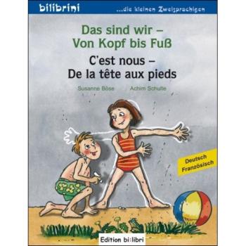 Das sind wir von Kopf bis Fuß - ein deutsch-französisches Bilderbuch ab 2 Jahre