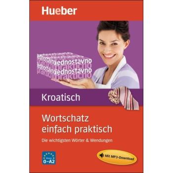 Wortschatz einfach praktisch - Kroatisch