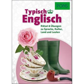 Typisch Englisch - Rätsel & Übungen zu Sprache, Kultur, Land und Leuten