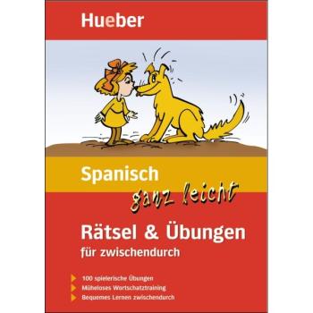 Spanisch ganz leicht: Rätsel & Übungen für zwischendurch