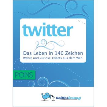 Twitter - Das Leben in 140 Zeichen