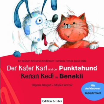 Kater Karl und der Punktehund - ein deutsch-türkisches Kinderbuch ab 3 Jahre