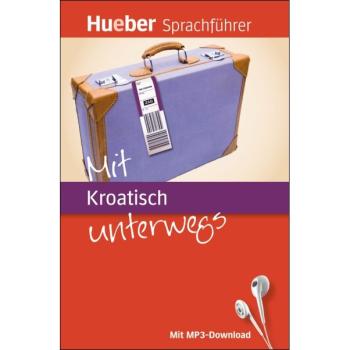 Mit Kroatisch unterwegs - Der kompakte Sprachführer
