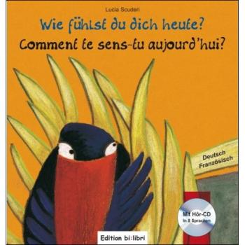 Wie fühlst du dich heute? Ein deutsch-französisches Kinderbuch ab 3 Jahre