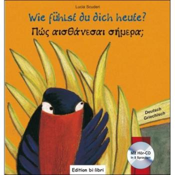 Wie fühlst du dich heute? Ein deutsch-griechisches Kinderbuch ab 3 Jahre