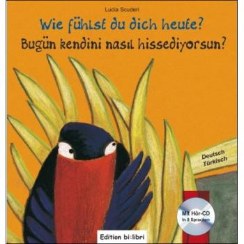 Wie fühlst du dich heute? Ein deutsch-türkisches Kinderbuch ab 3 Jahre