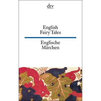 English Fairy Tales - Englische Märchen (Texte für Fortgeschrittene)