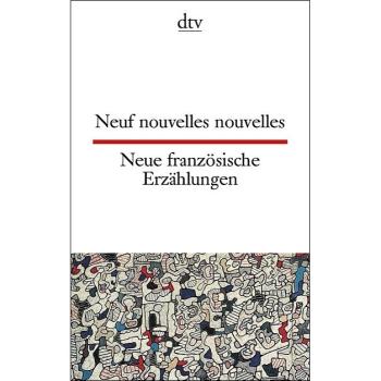 Neuf nouvelles nouvelles - Neue französische Erzählungen (Texte für Könner)