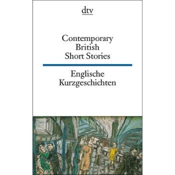 Contemporary British Short Stories - Englische Kurzgeschichten (Texte für Könner)