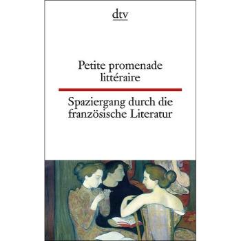 Petite promenade littéraire - Spaziergang durch die französische Literatur (Texte für Fortgeschrittene)