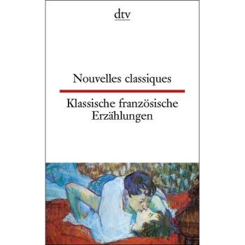 Nouvelles classiques - Klassische französische Erzählungen (Texte für Könner)