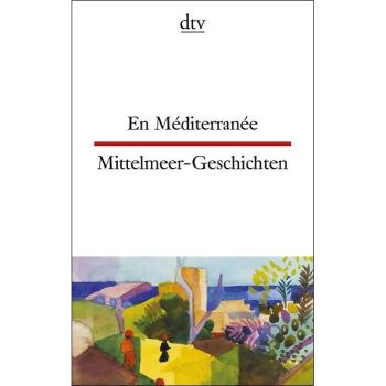 En Méditerranée - Mittelmeer-Geschichten (Texte für Könner)