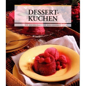 Die Kochschule für den Gourmet - Dessertkuchen