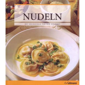 Die Kochschule für den Gourmet - Nudeln