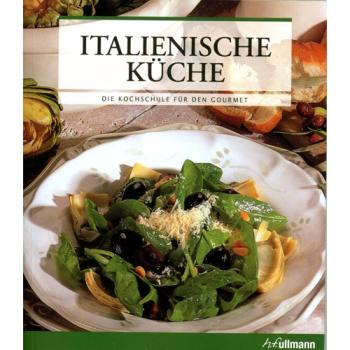 Die Kochschule für den Gourmet - Italienische Küche