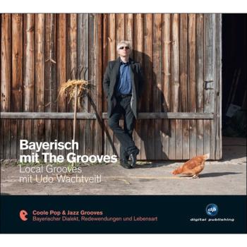 Bayerisch lernen mit The Grooves - Udo Wachtveitl