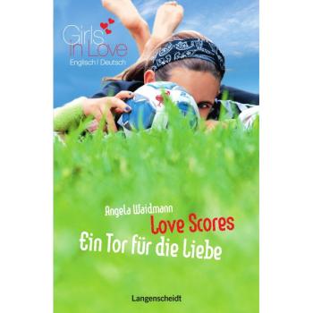 Love Scores - Ein Tor für die Liebe (Girls in Love)