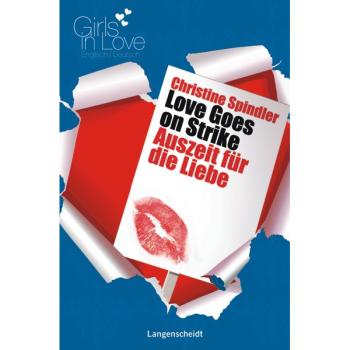 Love Goes on Strike - Auszeit für die Liebe  (Girls in Love)