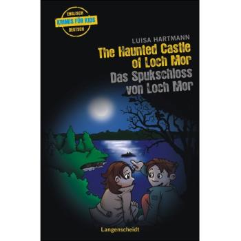 The Haunted Castle of Loch Mor (Krimis für Kids - ab dem 2. Lernjahr)