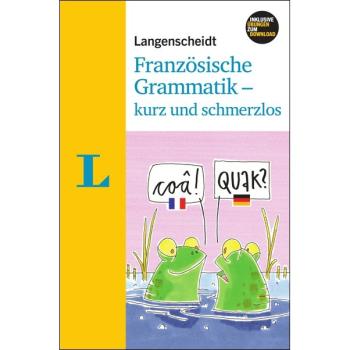 Französische Grammatik - kurz und schmerzlos