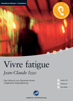 Jean-Claude Izzo: Vivre fatigue (Interaktives Hörbuch)
