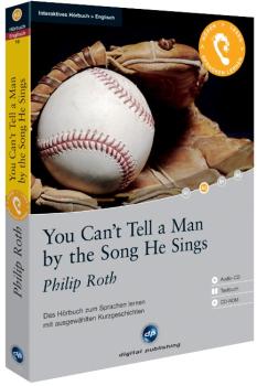 Philip Roth - You can't tell a man by the song he sings (Interaktives Hörbuch)
