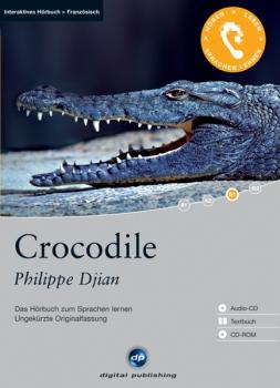 Philippe Djian: Crocodile (Interaktives Hörbuch)