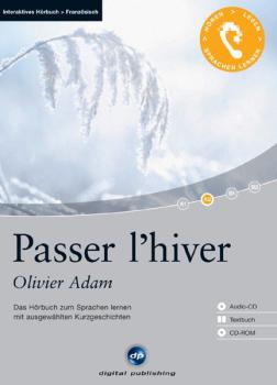 Olivier Adam: Passer l'hiver (Interaktives Hörbuch)