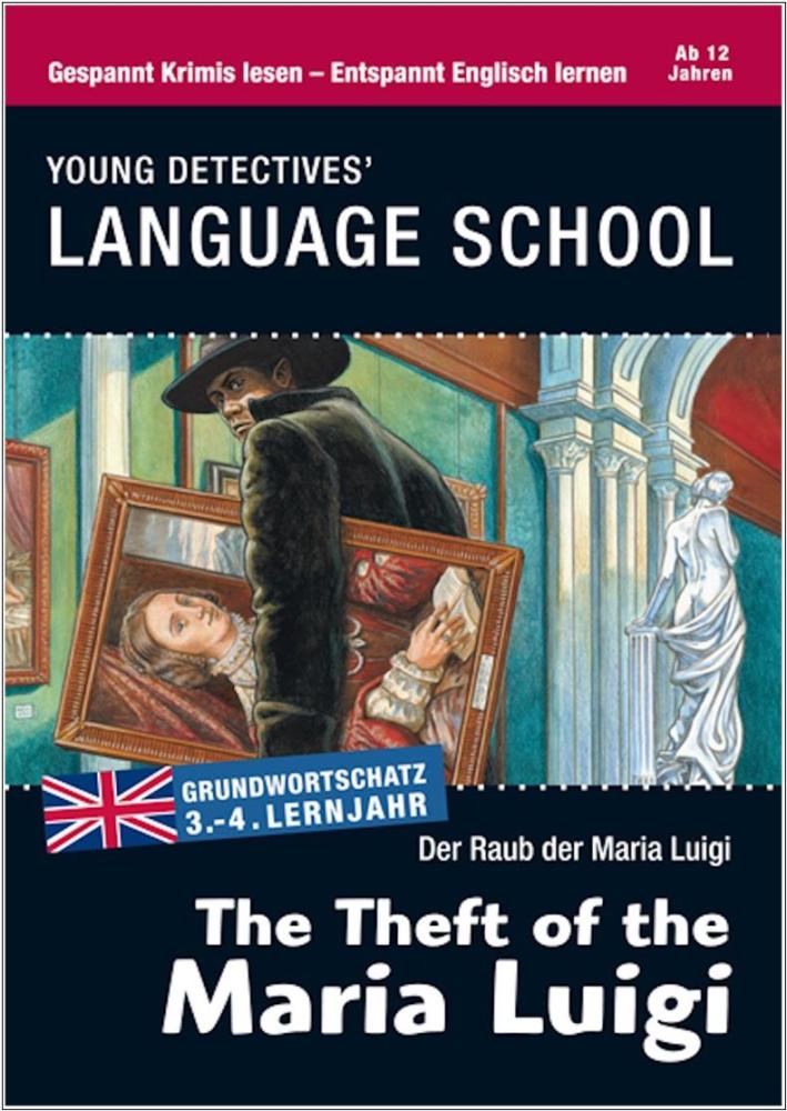 The Theft of the Maria Luigi - Entspannt Englisch lernen ab 12 Jahre