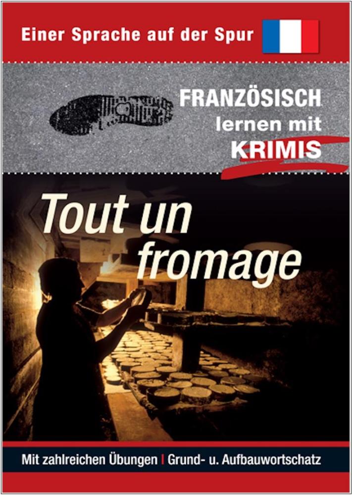 Tout un fromage - Französisch lernen mit Krimis
