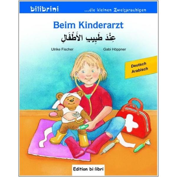 Beim Kinderarzt - ein deutsch-arabisches Bilderbuch ab 2 Jahre