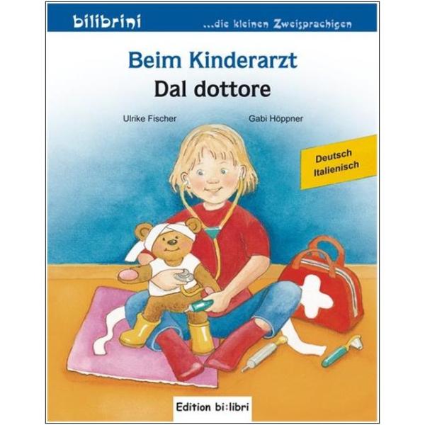Beim Kinderarzt - ein deutsch-italienisches Bilderbuch ab 2 Jahre