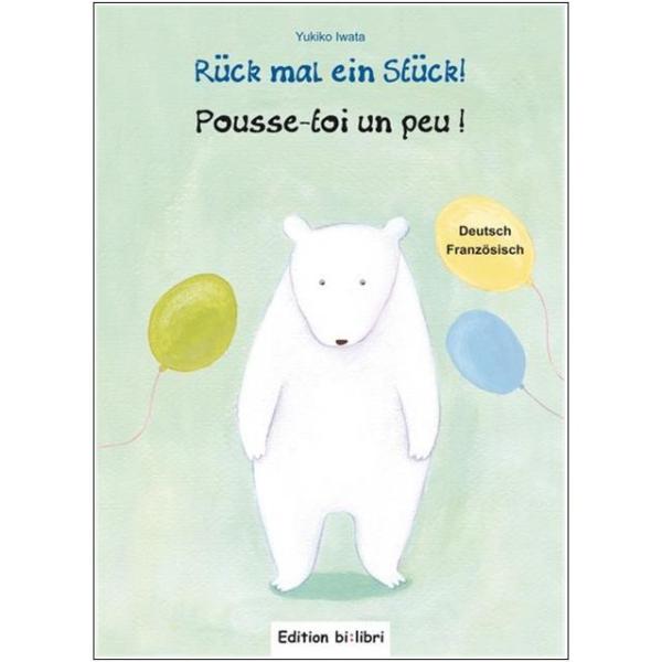 Rück mal ein Stück - ein deutsch-französisches Bilderbuch ab 2 Jahre