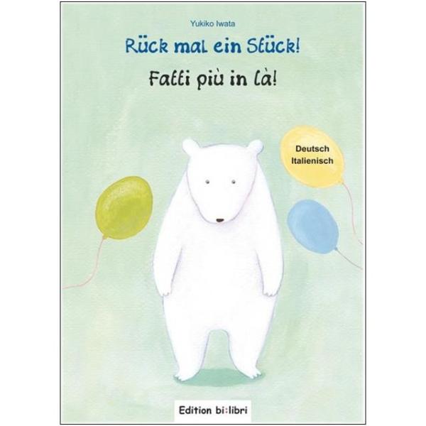 Rück mal ein Stück - ein deutsch-italienisches Bilderbuch ab 2 Jahre