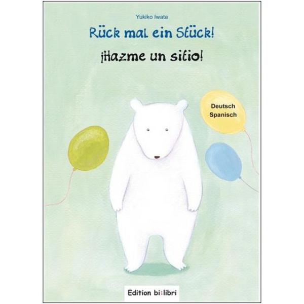 Rück mal ein Stück - ein deutsch-spanisches Bilderbuch ab 2 Jahre
