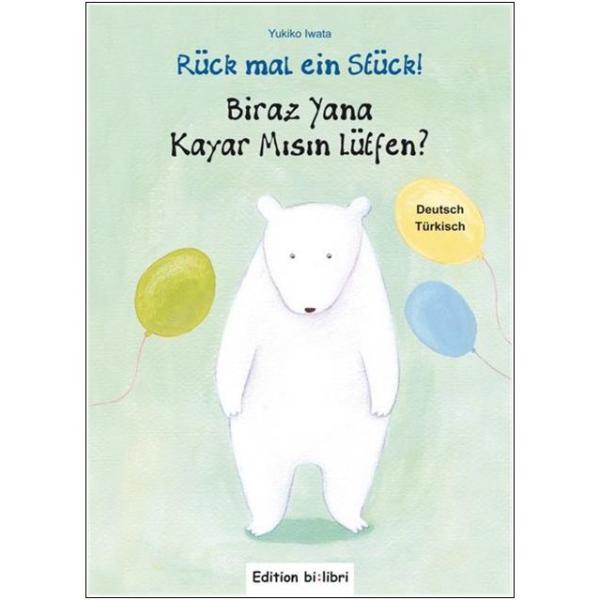 Rück mal ein Stück - ein deutsch-türkisches Bilderbuch ab 2 Jahre