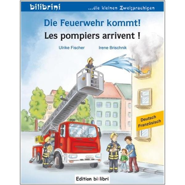 Die Feuerwehr kommt - ein deutsch-französisches Bilderbuch ab 2 Jahre