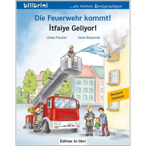 Die Feuerwehr kommt - ein deutsch-türkisches Bilderbuch ab 2 Jahre