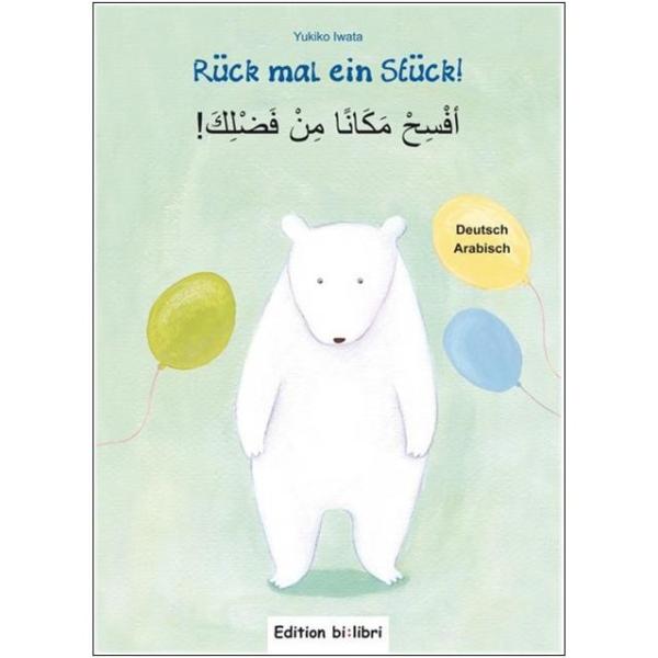 Rück mal ein Stück - ein deutsch-arabisches Bilderbuch ab 2 Jahre