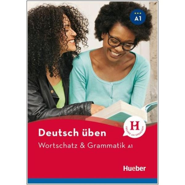 deutsch üben - Wortschatz & Grammatik A1